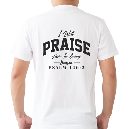 i will praise him in every season