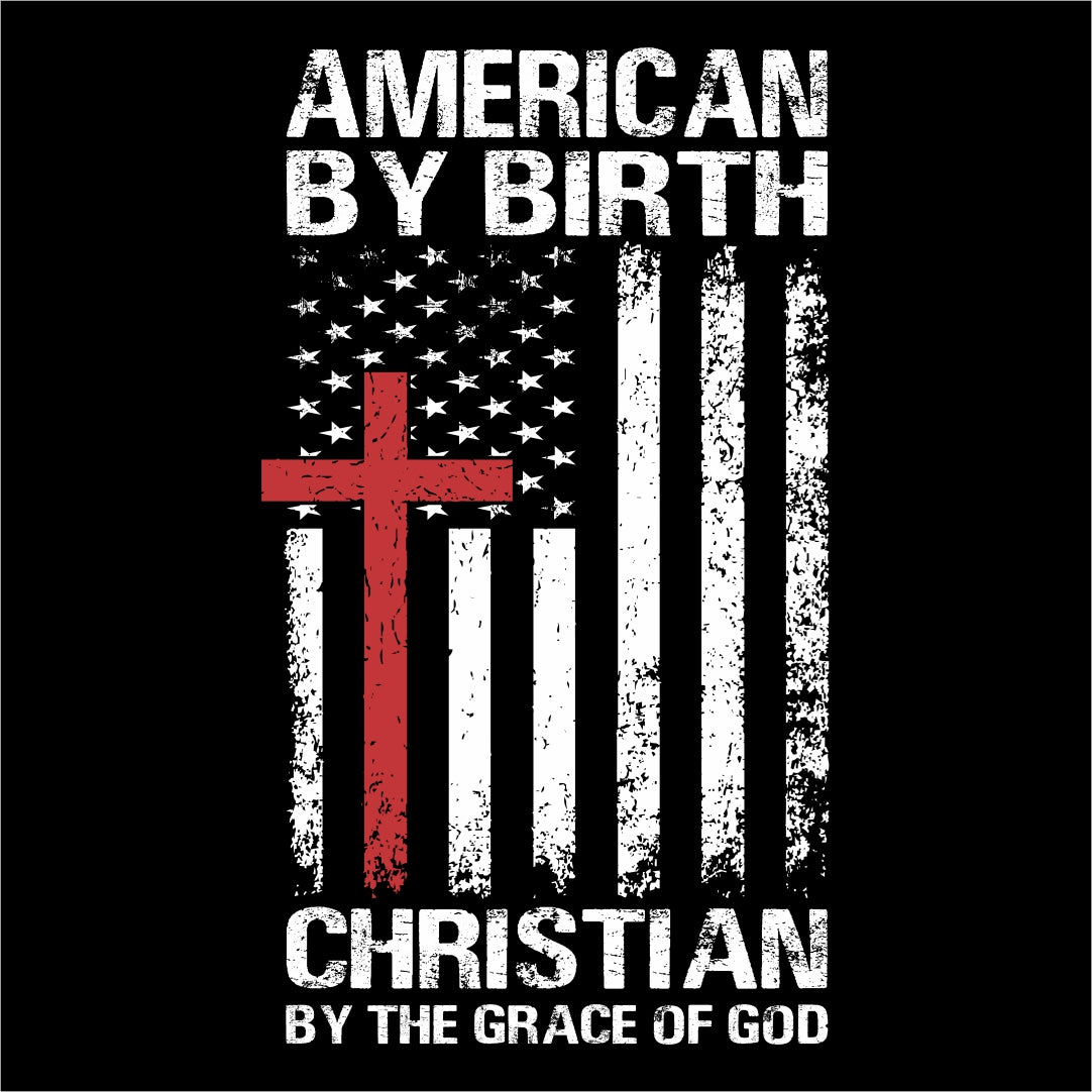 american by bith, christin by the grace of god